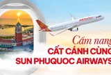 Tất tần tật cẩm nang cất cánh từ 1/11 cùng Sun PhuQuoc Airways cho hành khách