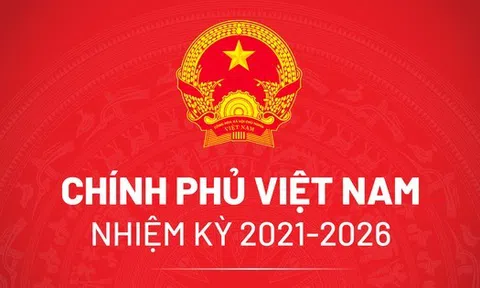 Chính phủ nhiệm kỳ 2021 - 2026 sau khi được kiện toàn