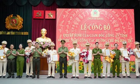 18 lãnh đạo, chỉ huy trong Công an Thanh Hóa nghỉ hưu trước tuổi