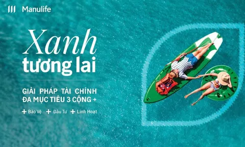 “Chọn Xanh cho Khỏe” với loạt sản phẩm bảo hiểm mới từ Manulife