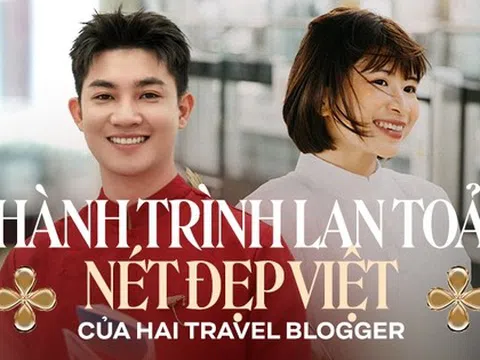 Gặp gỡ 2 travel blogger Nam Blu & Jayni: “Càng đi nhiều lại càng yêu Việt Nam hơn vì quá nhiều giá trị độc đáo không lẫn vào đâu được!”