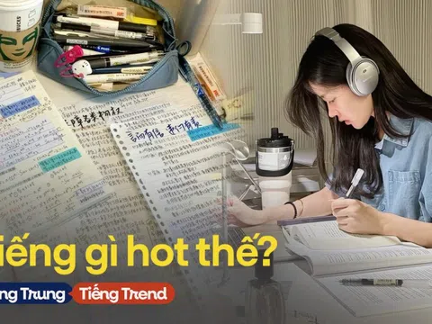Tiếng Trung đang HOT hơn bao giờ hết: Vì sao nhiều người trẻ đổ xô đi học ngôn ngữ này đến thế?
