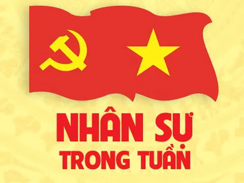 Nhân sự trong tuần: Nhiều cán bộ được phân công, bầu chức danh mới