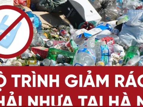 Infographic: Lộ trình cụ thể 6 năm Hà Nội 'chia tay' với rác thải nhựa