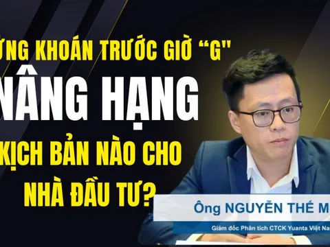 Chứng khoán trước giờ nâng hạng: Kịch bản nào cho nhà đầu tư?