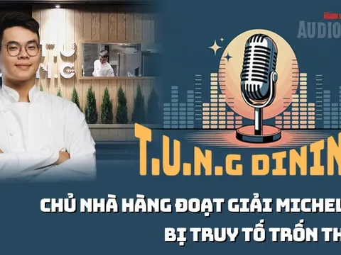 Audio: Chủ nhà hàng Tung Dining đoạt giải Michelin bị truy tố vì trốn thuế
