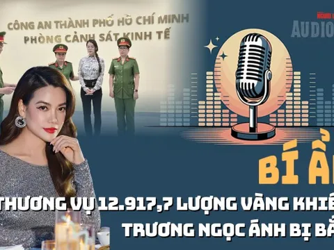 Audio: Bí ẩn hợp đồng đầu tư hơn 12.900 lượng vàng vào dự án Indochine liên quan Trương Ngọc Ánh