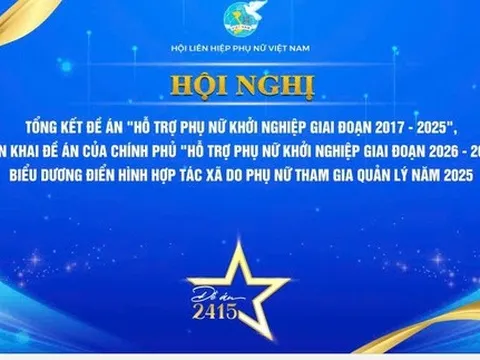 Hội LHPN Việt Nam tổ chức Hội nghị tổng kết, đánh giá và tôn vinh hành trình hỗ trợ phụ nữ khởi nghiệp