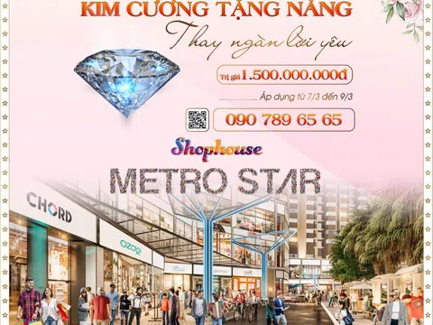 Quà 8.3 vĩnh cửu, Metro Star tặng viên kim cương  8.3 ly 1,5 tỷ cho phái đẹp mua Shophouse